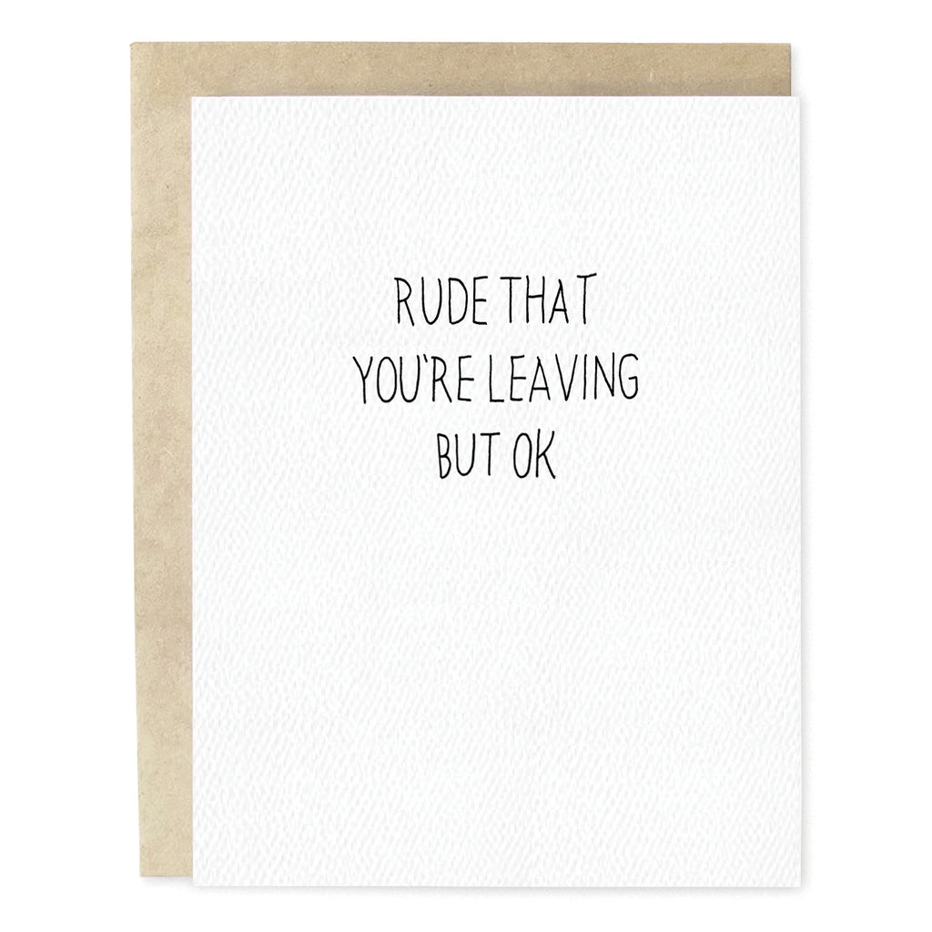 Rude That You're Leaving Card