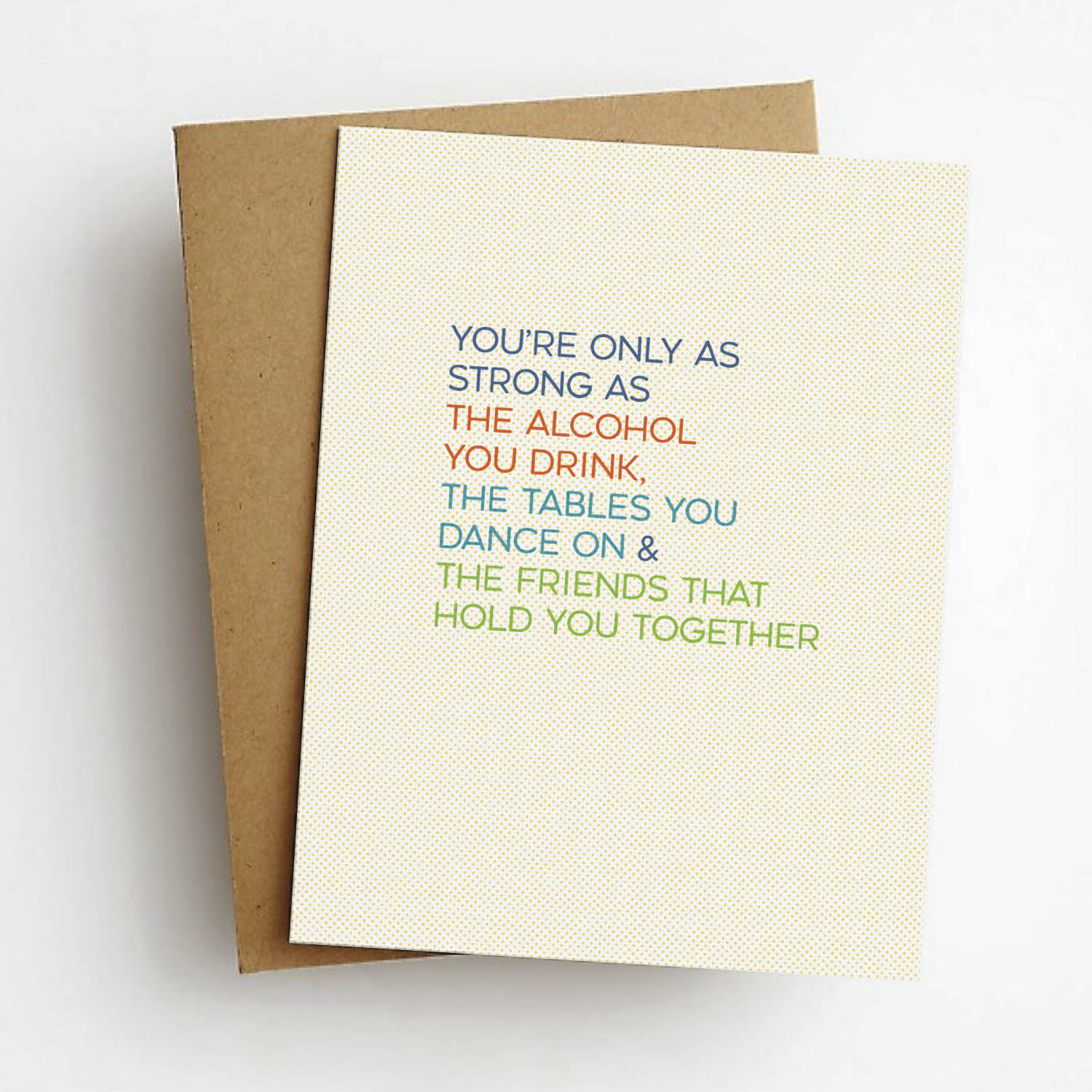 only as strong as friendship card