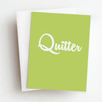 quitter (see inside!)