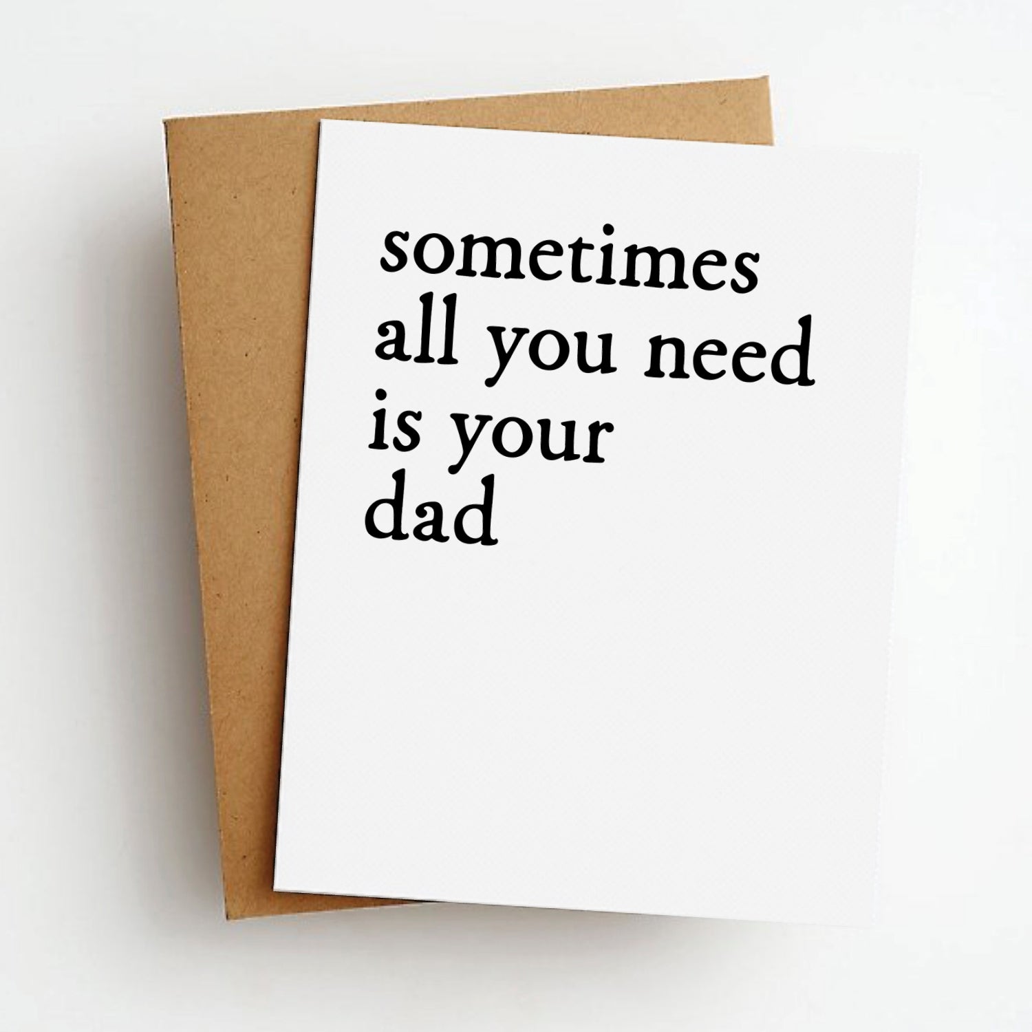 need your dad